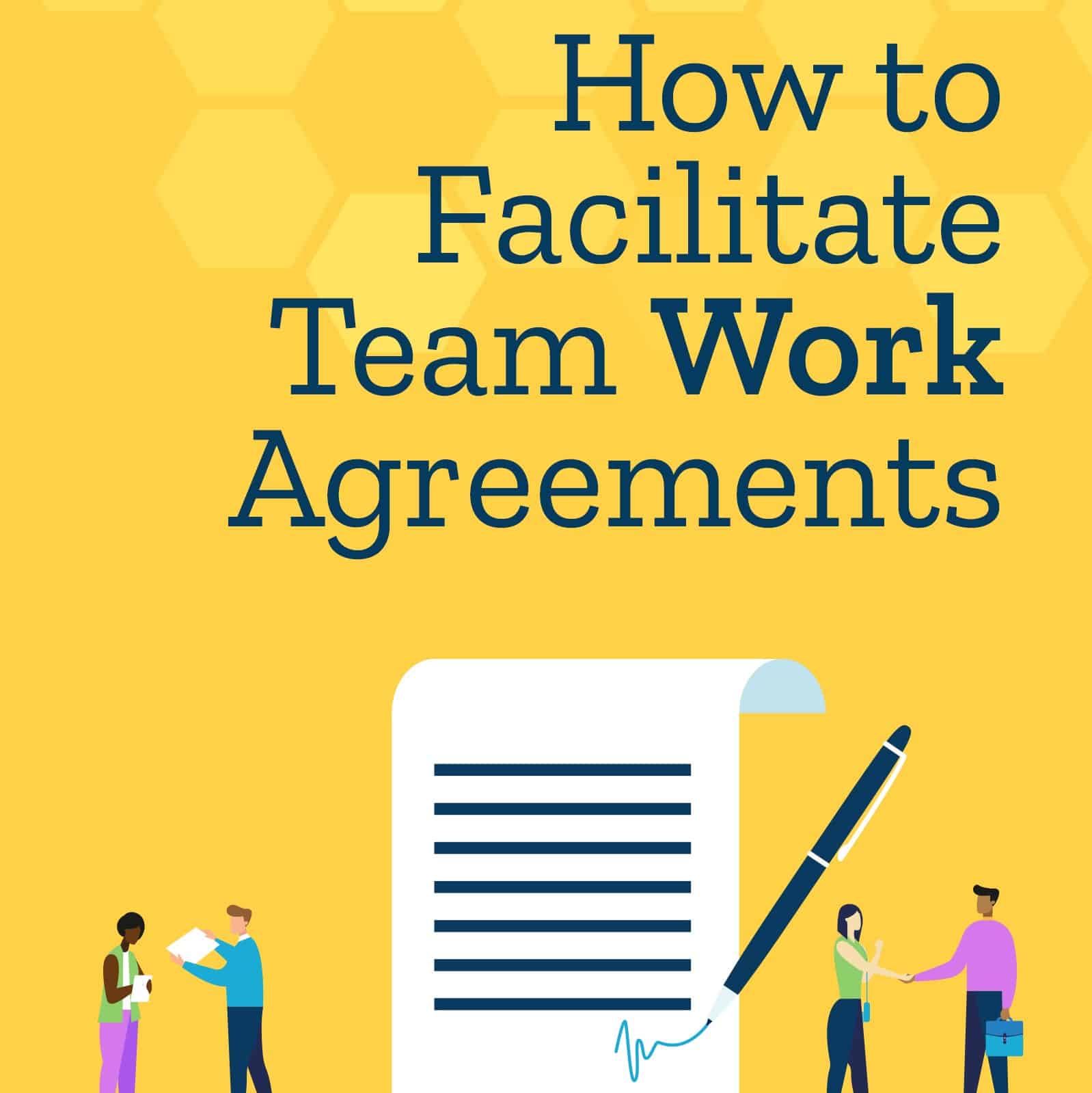 How to Facilitate Team Work Agreements